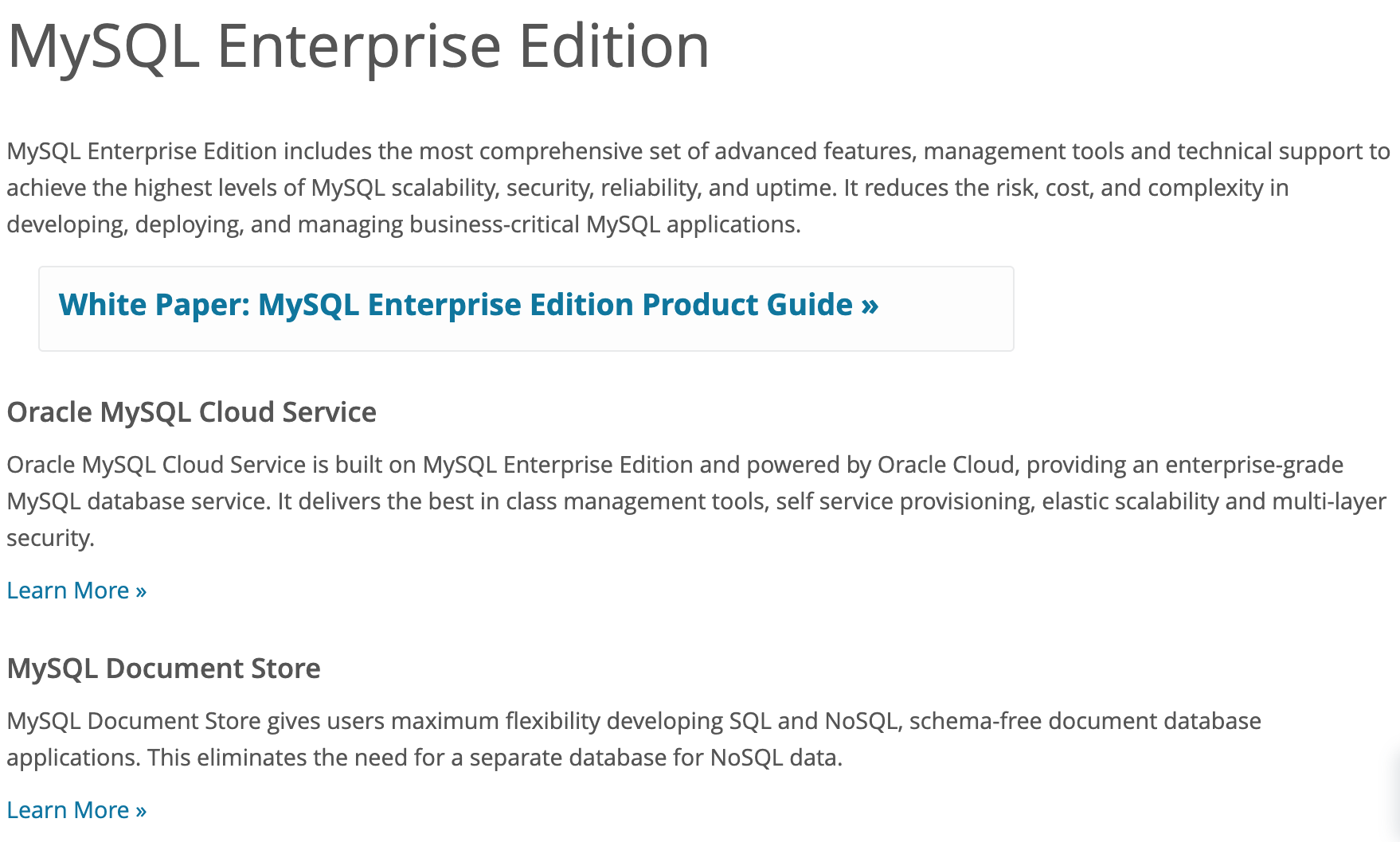 MySQL Enterprise Edition includes the most comprehensive set of advanced features.