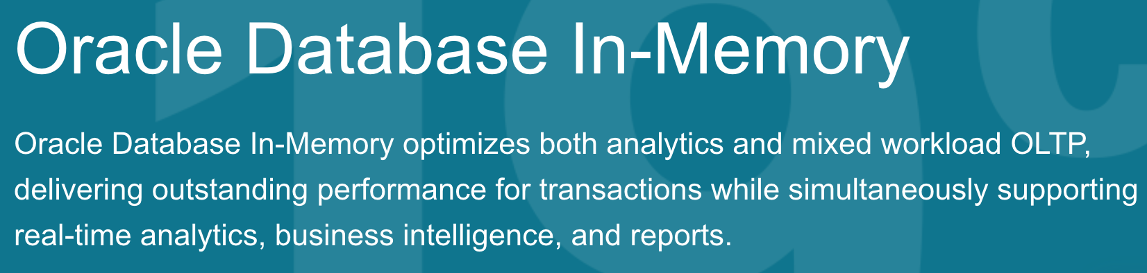 Oracle Database In-Memory optimizes both analytics and mixed workload OLTP, delivering outstanding performance for transactions while simultaneously supporting real-time analytics, business intelligence, and reports.